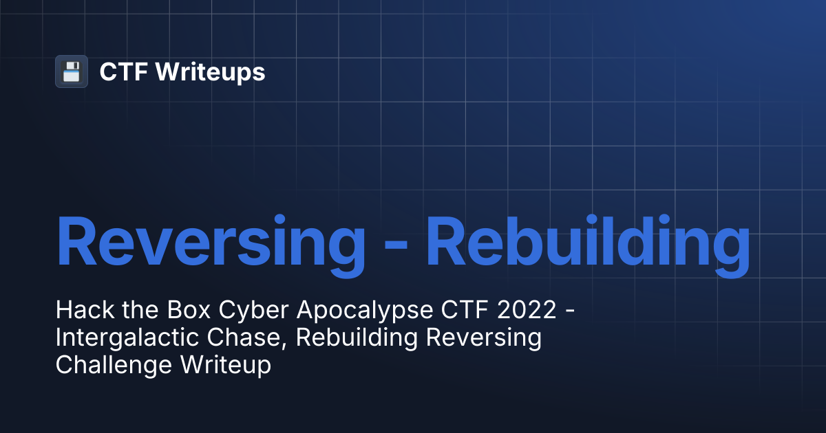 Reversing - Rebuilding | CTF Writeups